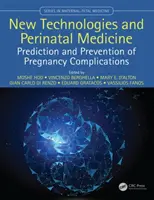 Nouvelles technologies et médecine périnatale : Prédiction et prévention des complications de la grossesse - New Technologies and Perinatal Medicine: Prediction and Prevention of Pregnancy Complications