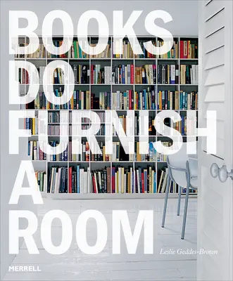 Les livres meublent une pièce : Organiser, présenter, ranger - Books Do Furnish a Room: Organize, Display, Store