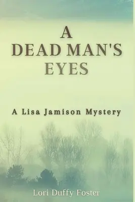 Les yeux d'un mort : un mystère de Lisa Jamison - A Dead Man's Eyes: A Lisa Jamison Mystery