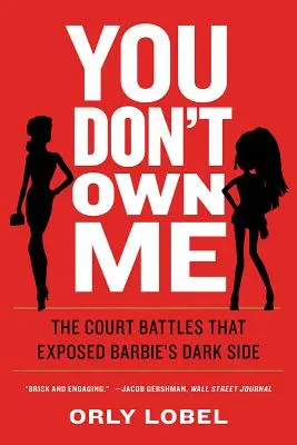 Je ne vous appartiens pas : Les batailles judiciaires qui ont révélé le côté obscur de Barbie - You Don't Own Me: The Court Battles That Exposed Barbie's Dark Side
