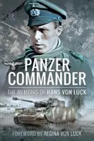 Le commandant des Panzers : Les mémoires de Hans Von Luck - Panzer Commander: The Memoirs of Hans Von Luck