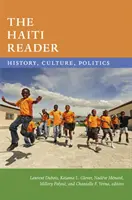 Le lecteur d'Haïti : Histoire, culture, politique - The Haiti Reader: History, Culture, Politics