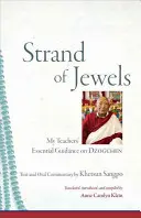 Un fil de joyaux : Les conseils essentiels de mes enseignants sur le Dzogchen - Strand of Jewels: My Teachers' Essential Guidance on Dzogchen