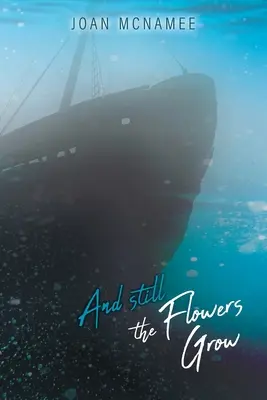 Et les fleurs poussent toujours - And Still the Flowers Grow