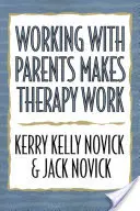 Travailler avec les parents, c'est faire fonctionner la thérapie - Working with Parents Makes Therapy Work