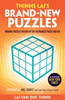 Les nouveaux puzzles de Thinh Lai : Puzzles originaux du maître vietnamien - Thinh Lai's Brand-New Puzzles: Original Puzzles from the Vietnamese Master