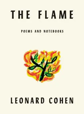 La Flamme : Poèmes Carnets de notes Paroles Dessins - The Flame: Poems Notebooks Lyrics Drawings