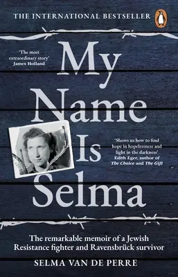 Mon nom est Selma - Les mémoires remarquables d'une résistante juive et d'une survivante de Ravensbrück - My Name Is Selma - The remarkable memoir of a Jewish Resistance fighter and Ravensbruck survivor