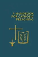 Manuel de prédication catholique - A Handbook for Catholic Preaching