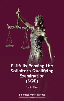 Réussir l'examen de qualification des avocats (Sqe) - Skilfully Passing the Solicitors Qualifying Examination (Sqe)