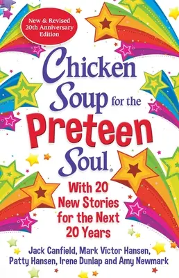 Soupe de poulet pour l'âme des préadolescents, édition du 21e anniversaire : Une mise à jour du classique de 2000 - Chicken Soup for the Preteen Soul 21st Anniversary Edition: An Update of the 2000 Classic