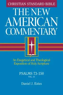 Psaumes 73-150, 13 : Exposition exégétique et théologique de l'Ecriture Sainte - Psalms 73-150, 13: An Exegetical and Theological Exposition of Holy Scripture