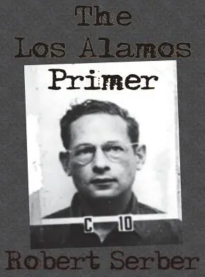L'abécédaire de Los Alamos - The Los Alamos Primer