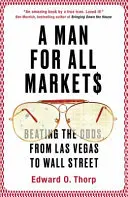 Un homme pour tous les marchés - Battre la chance, de Las Vegas à Wall Street - Man for All Markets - Beating the Odds, from Las Vegas to Wall Street