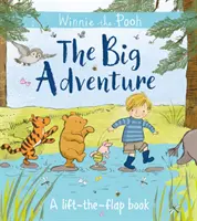 Winnie l'Ourson : La Grande Aventure - Un livre à soulever et à rabattre - Winnie-the-Pooh: The Big Adventure - A Lift-the-Flap Book