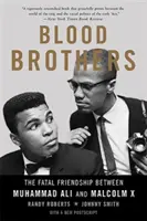 Frères de sang : L'amitié fatale entre Muhammad Ali et Malcolm X - Blood Brothers: The Fatal Friendship Between Muhammad Ali and Malcolm X