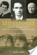 Jalons : Dans la vie de Rudolf Steiner et dans le développement de l'anthroposophie - Milestones: In the Life of Rudolf Steiner and in the Development of Anthroposophy