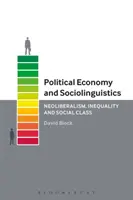 Économie politique et sociolinguistique : Néolibéralisme, inégalité et classe sociale - Political Economy and Sociolinguistics: Neoliberalism, Inequality and Social Class