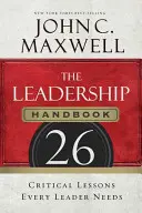 Le manuel du leadership : 26 leçons essentielles dont tout leader a besoin - The Leadership Handbook: 26 Critical Lessons Every Leader Needs