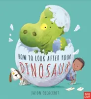 Comment s'occuper de son dinosaure - How To Look After Your Dinosaur