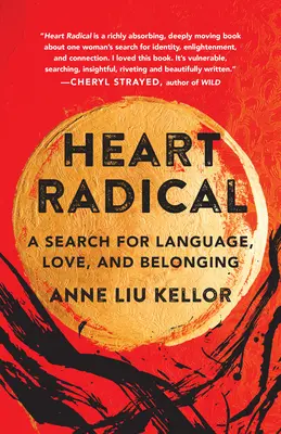 Cœur Radical : À la recherche du langage, de l'amour et de l'appartenance - Heart Radical: A Search for Language, Love, and Belonging