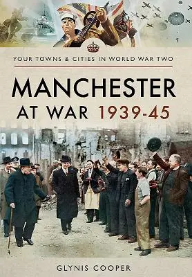 Manchester en guerre 1939-45 - Manchester at War 1939-45