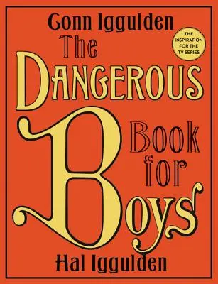 Le livre dangereux pour les garçons - The Dangerous Book for Boys