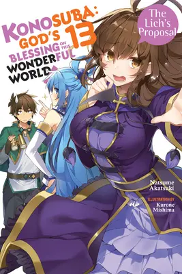 Konosuba : La bénédiction de Dieu sur ce monde merveilleux, Vol. 13 (Light Novel) : La proposition de la liche - Konosuba: God's Blessing on This Wonderful World!, Vol. 13 (Light Novel): The Lich's Proposal