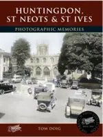 Huntingdon, St Neots et St Ives - Souvenirs photographiques - Huntingdon, St Neots and St Ives - Photographic Memories