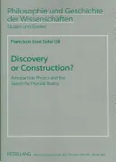 Découverte ou construction ? La physique des astroparticules et la recherche de la réalité physique - Discovery or Construction?: Astroparticle Physics and the Search for Physical Reality