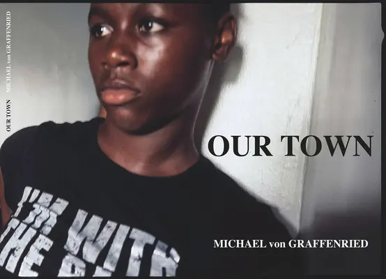 Michael Von Graffenried : Notre ville - Michael Von Graffenried: Our Town