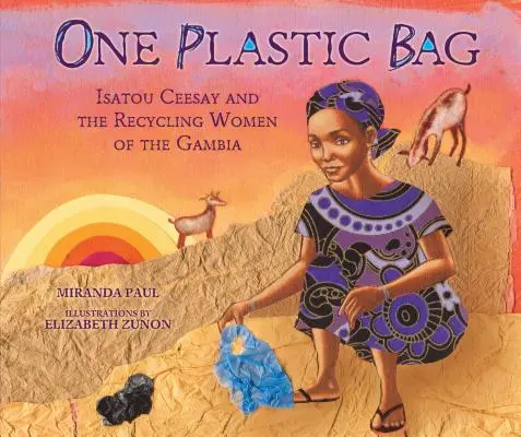 Un sac en plastique : Isatou Ceesay et les femmes recycleuses de Gambie - One Plastic Bag: Isatou Ceesay and the Recycling Women of the Gambia