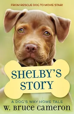 L'histoire de Shelby : L'histoire d'un chiot - Shelby's Story: A Puppy Tale