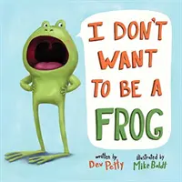 Je ne veux pas être une grenouille - I Don't Want to Be a Frog