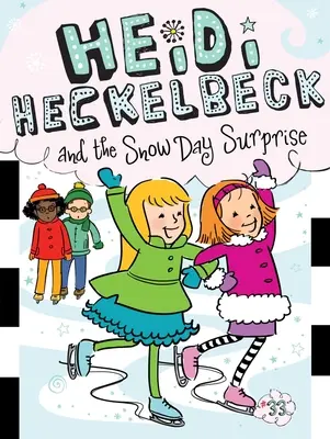 Heidi Heckelbeck et la surprise du jour de neige, 33 - Heidi Heckelbeck and the Snow Day Surprise, 33