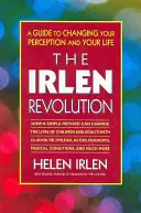 La révolution Irlen : Un guide pour changer votre perception et votre vie - The Irlen Revolution: A Guide to Changing Your Perception and Your Life