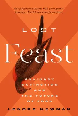 Festin perdu : L'extinction culinaire et l'avenir de l'alimentation - Lost Feast: Culinary Extinction and the Future of Food