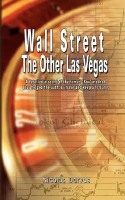 Wall Street : L'autre Las Vegas par Nicolas Darvas (l'auteur de Comment j'ai gagné 2 000 000 $ en bourse) - Wall Street: The Other Las Vegas by Nicolas Darvas (the author of How I Made $2,000,000 In The Stock Market)