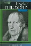Dictionnaire historique de la philosophie hégélienne - Historical Dictionary of Hegelian Philosophy