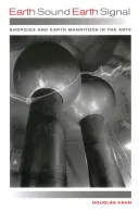 Le son de la terre Le signal de la terre : Énergies et magnitude terrestre dans les arts - Earth Sound Earth Signal: Energies and Earth Magnitude in the Arts