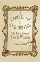 Le petit livre de l'admiration et de l'émerveillement : Un cabinet de curiosités - The Little Book of Awe and Wonder: A Cabinet of Curiosities