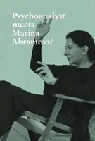 La psychanalyste rencontre Marina Abramovic : Jeannette Fischer rencontre l'artiste - Psychoanalyst Meets Marina Abramovic: Jeannette Fischer Meets Artist