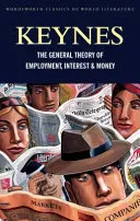 Théorie générale de l'emploi, de l'intérêt et de la monnaie : Avec les conséquences économiques de la paix - The General Theory of Employment, Interest and Money: With the Economic Consequences of the Peace