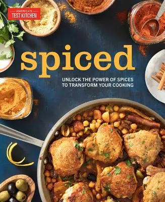 Spiced : Le pouvoir des épices pour transformer votre cuisine - Spiced: Unlock the Power of Spices to Transform Your Cooking