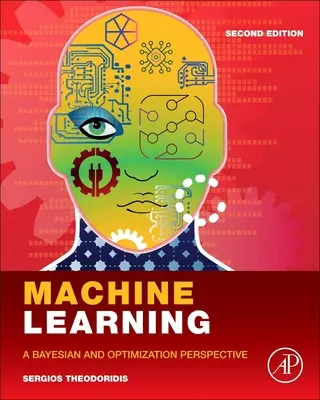 Apprentissage automatique - une perspective bayésienne et d'optimisation - Machine Learning - A Bayesian and Optimization Perspective