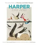 Harper Ever After : Les premiers travaux de Charley et Edie Harper - Harper Ever After: The Early Work of Charley and Edie Harper