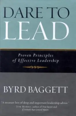 Osez diriger : Les principes éprouvés d'un leadership efficace - Dare to Lead: Proven Principles of Effective Leadership