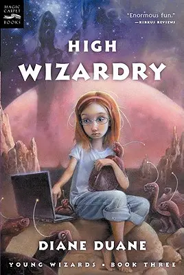 Haute sorcellerie, 3 : Le troisième livre de la série Jeunes sorciers - High Wizardry, 3: The Third Book in the Young Wizards Series