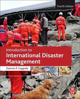 Introduction à la gestion internationale des catastrophes (Coppola Damon P. (Partner Bullock and Haddow LLC Singapore)) - Introduction to International Disaster Management (Coppola Damon P. (Partner Bullock and Haddow LLC Singapore))