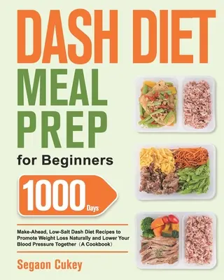 Dash Diet Meal Prep for Beginners : Le livre d'Emeril Lagasse sur la friteuse à air 360 pour les débutants : Guide complet de la friteuse à air Emeril Lagasse avec des recettes faciles et savoureuses pour la friteuse à air 360 à l'intention des débutants. - Dash Diet Meal Prep for Beginners: 1000-Day Make-Ahead, Low-Salt Dash Diet Recipes to Promote Weight Loss Naturally and Lower Your Blood Pressure Toge